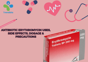 Antibiotic Erythromycin Uses, Side Effects, Dosage & Precautions