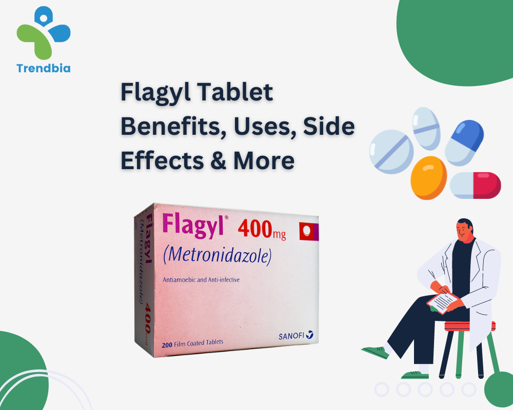 What are Flagyl Tablet Benefits, Uses, Side Effects & More