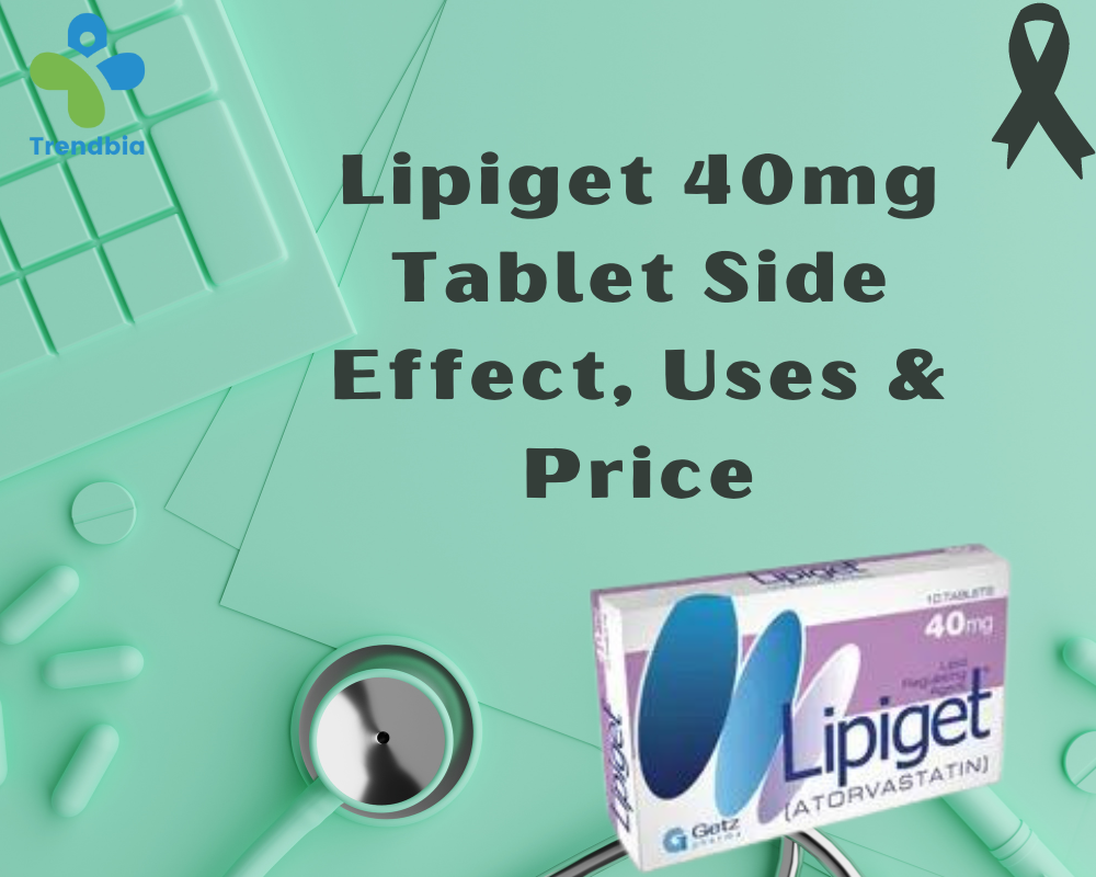 Lipiget 40mg Tablet Side Effect, Uses & Price Atorvastatin