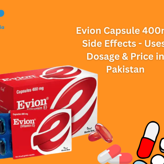 Evion Capsule 400mg Side Effects - Uses, Dosage & Price in Pakistan